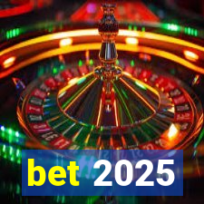 bet 2025